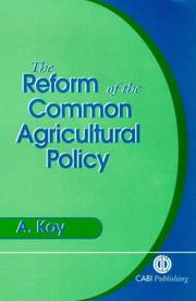 Cover of: The Reform of the Common Agriculture Policy by Adrian Kay