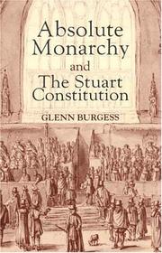 Cover of: Absolute monarchy and the Stuart Constitution by Glenn Burgess