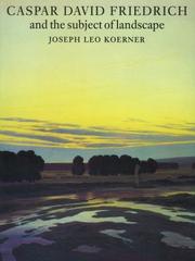 Cover of: Caspar David Friedrich and the Subject of Landscape by Joseph Leo Koerner