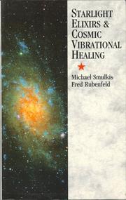 Cover of: Starlight Elixirs and Cosmic Vibrational Healing | Michael Smulkis