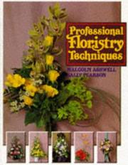 Professional floristry techniques by Malcolm Ashwell, Sally Pearson