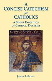 A concise catechism for Catholics by James Tolhurst