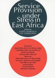 Cover of: Service Provision Under Stress in East Africa: The State, Ngos & People's Organizations in Kenya, Tanzania & Uganda