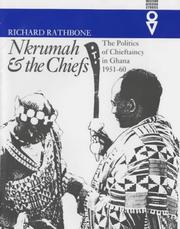 Cover of: Nkrumah & the chiefs: the politics of chieftaincy in Ghana, 1951-60