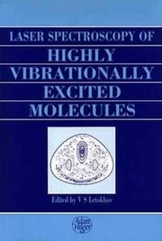 Cover of: Laser spectroscopy of highly vibrationally excited molecules by edited by V.S. Letokhov.