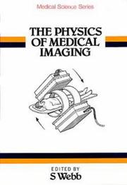 Cover of: The Physics of medical imaging by edited by Steve Webb.