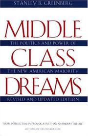 Cover of: Middle class dreams by Stanley B. Greenberg