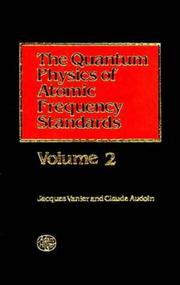Cover of: quantum physics of atomic frequency standards | Jacques Vanier