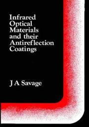 Cover of: Infrared optical materials and their antireflection coatings by J. A. Savage
