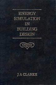 Energy simulation in building design by J. A. Clarke