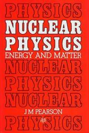 Cover of: Nuclear physics: energy and matter