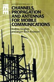 Cover of: Channels, Propagation and Antennas for Mobile Communications (Iee Electromagnetic Waves Series, 50)