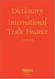 Cover of: Dictionary of International Trade Finance Terms