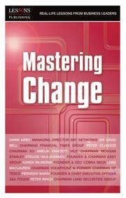 Cover of: Mastering Change (DEAD) (Real Life Lessons from Business Leaders)