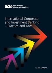 Cover of: International Corporate and Investment Banking: Practice and Law