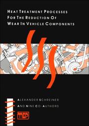 Cover of: Heat treatment processes for the reduction of wear in vehicle components by Alexander Schreiner