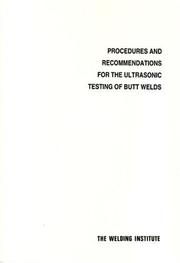 Cover of: Procedures and recommendations for the ultrasonic testing of butt welds. | Welding Institute.