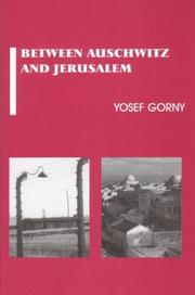 Cover of: Between Auschwitz and Jerusalem | Yosef Gorni