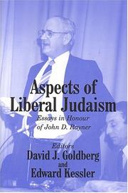 ASPECTS OF LIBERAL JUDAISM: ESSAYS IN HONOUR OF JOHN D. RAYNER; ED. BY DAVID J. GOLDBERG by John D. Rayner, Kessler, Edward Dr
