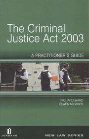 Cover of: The Criminal Justice Act 2003: a practitioner's guide