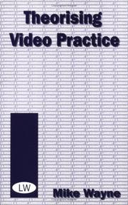Cover of: Theorising video practice by Mike Wayne