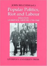 Cover of: Popular politics, riot and labour: essays in Liverpool history, 1790-1940
