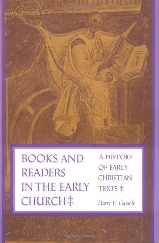 Books and Readers in the Early Church by Harry Y. Gamble