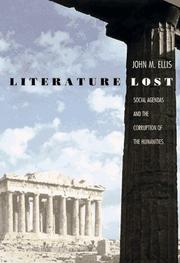 Cover of: Literature lost: social agendas and the corruption of the humanities