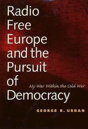 Cover of: Radio Free Europe and the pursuit of democracy by G. R. Urban