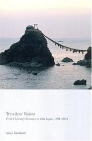 Cover of: Travellers' Visions: French Literary Encounters with Japan, 1887-2004 (Liverpool University Press - Contemporary French & Francophone Cultures)