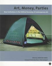 Cover of: Art, Money, Parties: New Institutions in the Political Economy of Contemporary Art (Liverpool University Press - Tate Liverpool Critical Forum)