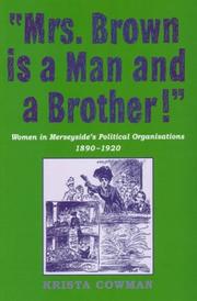 Cover of: Mrs. Brown is a man and a brother: women in Merseyside's political organisations, 1890-1920