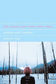 Cover of: The Country You Have Never Seen by Joanna Russ