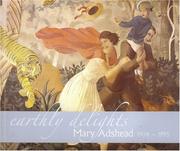 Cover of: Earthly Delights: Mary Adshead, 1904-1995