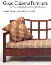 Cover of: Good citizen's furniture: the arts and crafts collections at Cheltenham