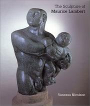 Cover of: The Sculpture of Maurice Lambert (The British Sculptors and Sculpture Series) (The British Sculptors and Sculpture Series) (The British Sculptors and Sculpture Series) by Vanessa Nicolson, Klio K. Panourgias, Maurice Lambert