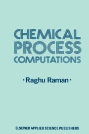 Cover of: Chemical Process Computations | R. Raman