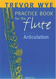 Cover of: A Trevor Wye Practice Book for the Flute, Vol. 3: Articulation