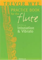 Cover of: A Trevor Wye Practice Book for the Flute, Vol. 4: Intonation and Vibrato
