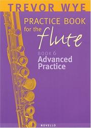 Cover of: A Trevor Wye Practice Book for the Flute, Vol. 6: Advanced Practice
