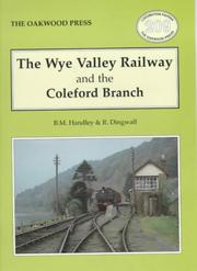 Cover of: The Wye Valley Railway and the Coleford Branch