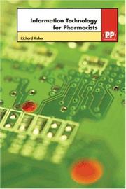 Information Technology For Pharmacists by Richard Fisher