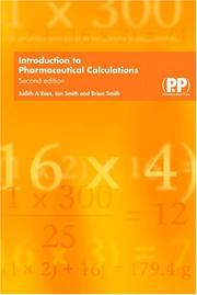 Cover of: Introduction To Pharmaceutical Calculations by Judith A. Rees, Ian Smith undifferentiated, Brian Smith