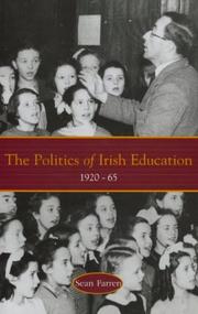 Cover of: The politics of Irish education, 1920-65 | Sean Farren