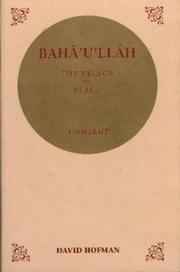 Cover of: Baha'u'llah, the Prince of Peace : A Portrait