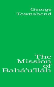 Cover of: The Mission of Baha'u'llah