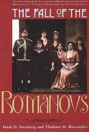 Cover of: The Fall of the Romanovs: Political Dreams and Personal Struggles in a Time of Revolution (Annals of Communism Series)