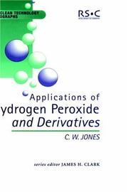 Cover of: Applications of Hydrogen Peroxide and Derivatives by C.W Jones, J.H. Clark