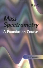 Mass Spectrometry by K. Downard