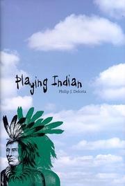 Playing Indian by Philip Joseph Deloria